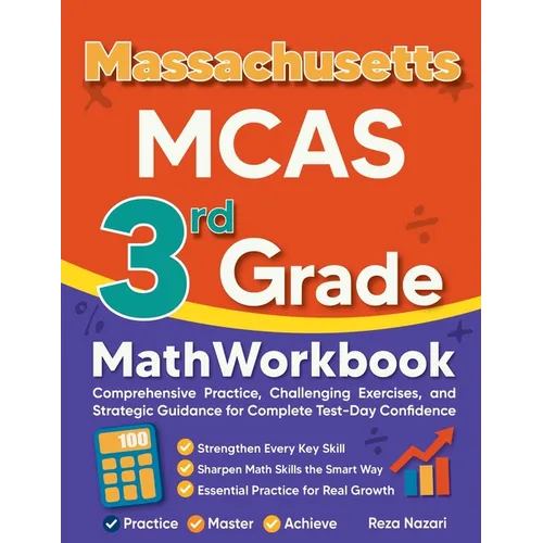 Massachusetts MCAS 3rd Grade Math Workbook: Comprehensive Practice, Challenging Exercises, and Strategic Guidance for Complete Test-Day Confidence - Paperback