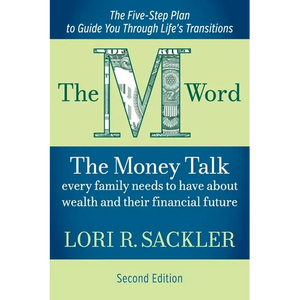 The M Word: The Money Talk Every Family Needs to Have About Wealth and Their Financial Future - SECOND EDITION - Paperback