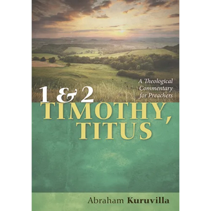 1 and 2 Timothy, Titus: A Theological Commentary for Preachers - Paperback