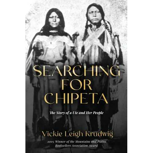 Searching for Chipeta: The Story of a Ute and Her People - Paperback