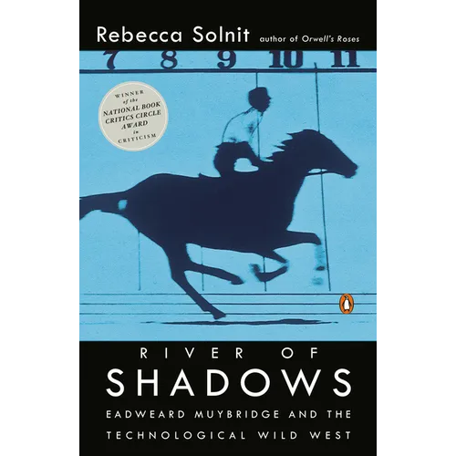 River of Shadows: Eadweard Muybridge and the Technological Wild West - Paperback