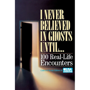 I Never Believed in Ghosts Until . . . - Paperback