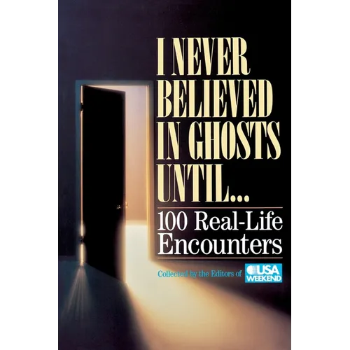 I Never Believed in Ghosts Until . . . - Paperback