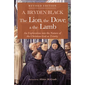 The Lion, the Dove, & the Lamb, Revised Edition - Paperback