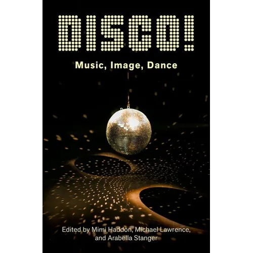 Disco!: Music, Image, Dance - Paperback
