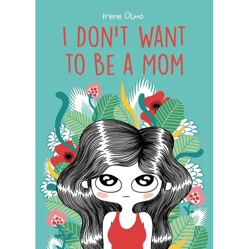 I Don't Want to Be a Mom - Paperback