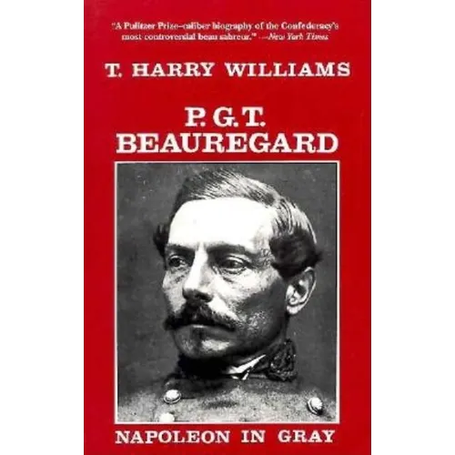 P. G. T. Beauregard: Napoleon in Gray - Paperback