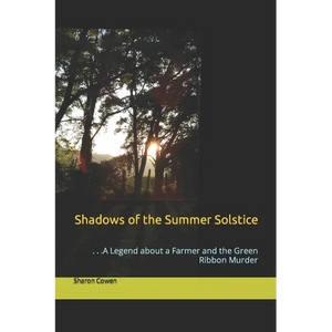 Shadows of the Summer Solstice: . . .A Legend about a Farmer and the Green Ribbon Murder - Paperback