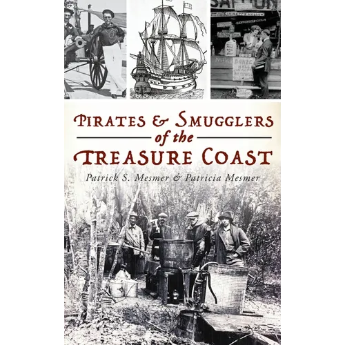 Pirates and Smugglers of the Treasure Coast - Hardcover