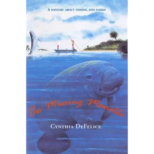 The Missing Manatee: A Mystery about Fishing and Family - Paperback