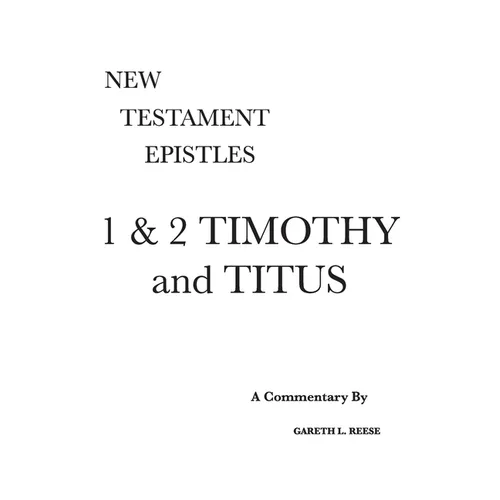1 & 2 Timothy and Titus: A Critical & Exegetical Commentary - Hardcover
