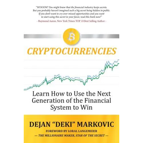 Learn How to Use the Next Generation of the Financial System to Win: Cryptocurrencies - Paperback
