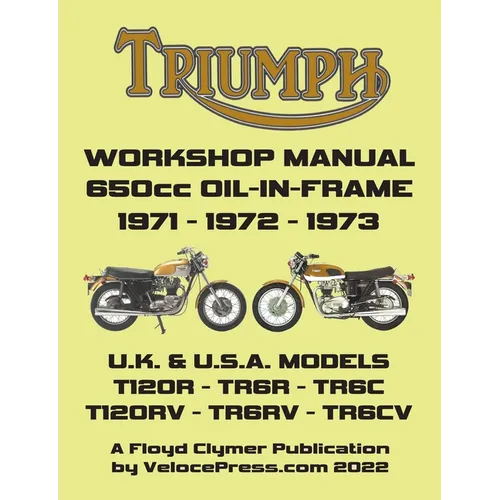 TRIUMPH 650cc TWINS 1971-1973 OIL-IN-FRAME WORKSHOP MANUAL: All Models Including Uk, General Export & USA Variants - Paperback