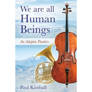 We Are All Human Beings: An Adoptee Ponders - Paperback
