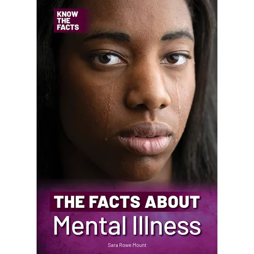 The Facts about Mental Illness - Hardcover