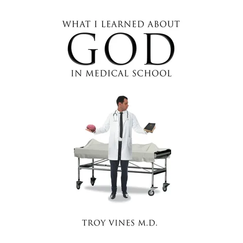 What I Learned about God in Medical School - Paperback