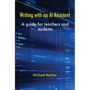 Writing with an AI Assistant: A Guide for Teachers and Students - Paperback