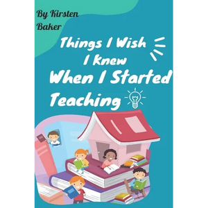 Things I Wish I Knew When I Started Teaching - Paperback