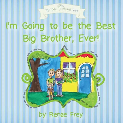 I'm Going to be the Best Big Brother, Ever! - Paperback