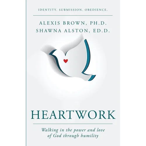 Heartwork: Walking in the power and love of God through humility - Paperback