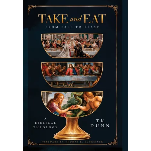 "Take and Eat": A Biblical Theology - Hardcover
