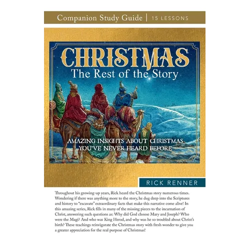 Christmas: The Rest of the Story Study Guide: Amazing Insights About Christmas You've Never Heard Before - Paperback