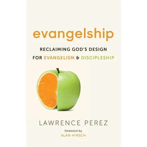 Evangelship: Reclaiming God's Design for Evangelism and Discipleship - Paperback