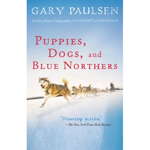 Puppies, Dogs, and Blue Northers: Reflections on Being Raised by a Pack of Sled Dogs - Paperback