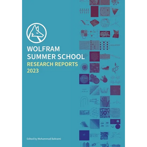 Wolfram Summer School Research Reports 2023 - Paperback