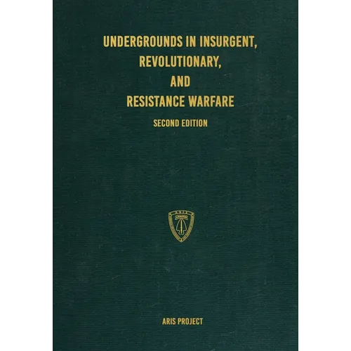 Undergrounds in Insurgent, Revolutionary, and Resistance Warfare - Paperback