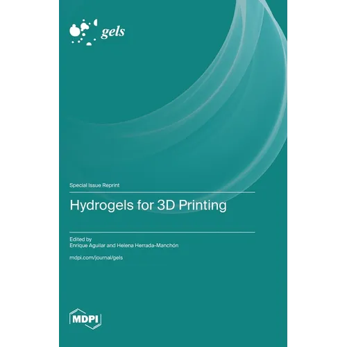Hydrogels for 3D Printing - Hardcover