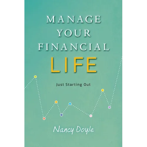 Manage Your Financial Life: Just Starting Out - Paperback