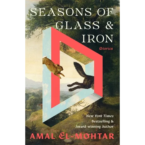 Seasons of Glass and Iron: Stories - Hardcover