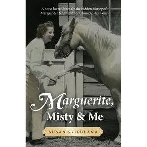 Marguerite, Misty and Me: A Horse Lover's Hunt for the Hidden History of Marguerite Henry and Her Chincoteague Pony - Paperback