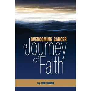 Overcoming Cancer: A Journey of Faith - Paperback