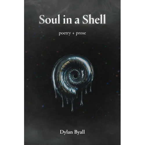Soul in a Shell: Poetry + Prose - Paperback
