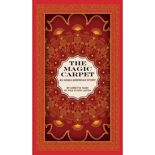 The Magic Carpet: An Asian American Story - Hardcover