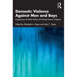 Domestic Violence Against Men and Boys: Experiences of Male Victims of Intimate Partner Violence - Paperback
