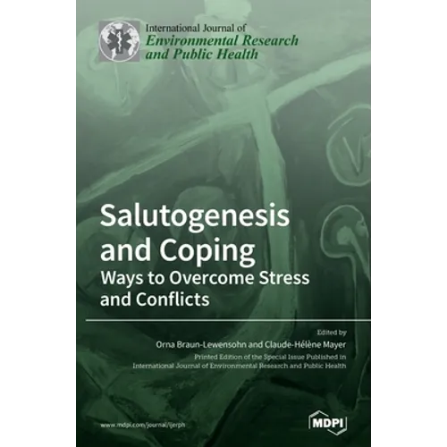 Salutogenesis and Coping: Ways to Overcome Stress and Conflicts - Hardcover