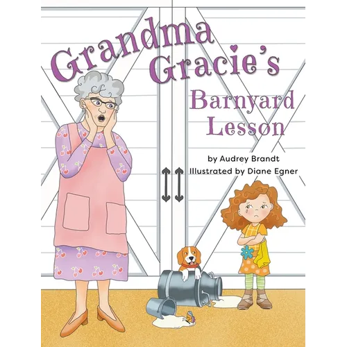 Grandma Gracie's Barnyard Lesson - Hardcover