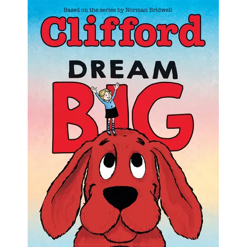 Dream Big (Clifford the Big Red Dog) - Hardcover