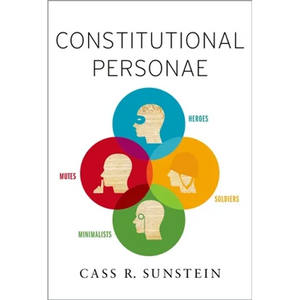 Constitutional Personae: Heroes, Soldiers, Minimalists, and Mutes - Hardcover