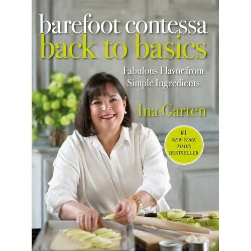 Barefoot Contessa Back to Basics: Fabulous Flavor from Simple Ingredients: A Cookbook - Hardcover