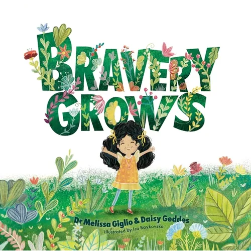 Bravery Grows: A Story for All Children, Including Those with Anxiety or Selective Mutism - Hardcover