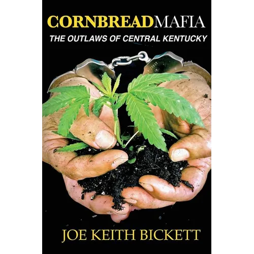 Cornbread Mafia The Outlaws of Central Kentucky - Paperback