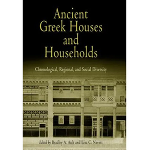 Ancient Greek Houses and Households: Chronological, Regional, and Social Diversity - Hardcover