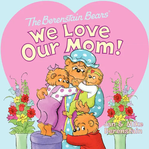 The Berenstain Bears: We Love Our Mom! - Paperback