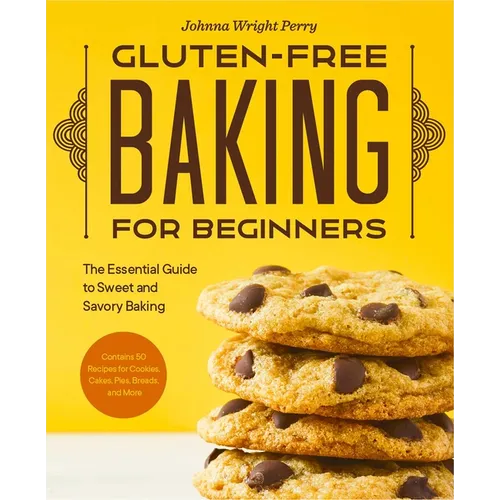 Gluten-Free Baking for Beginners: The Essential Guide to Sweet and Savory Baking - Paperback