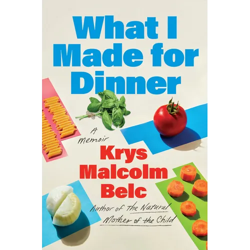 What I Made for Dinner: A Memoir - Hardcover