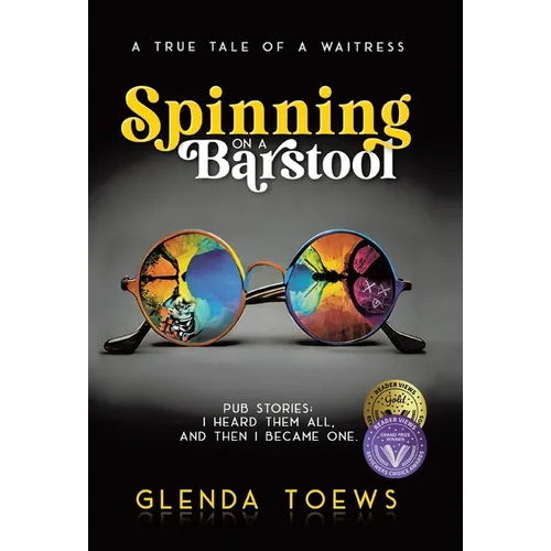 Spinning on a Barstool: A True Tale of a Waitress - Hardcover